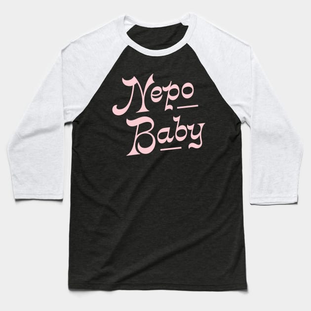 Nepotism really popped off today, Nepo Baby for all of your famous friends' kids. Fame and following into the celebrity family show business. Baseball T-Shirt by YourGoods